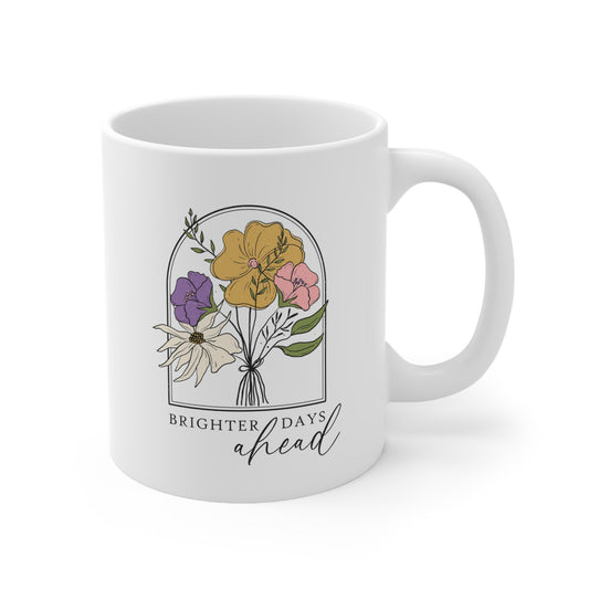 Brighter Days Ahead Mug Floral Positive Quote Aesthetic Motivational Coffee Cup