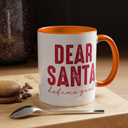 Dear Santa Coffee Mug — Define Good Holiday Accent Mug (11/15oz)