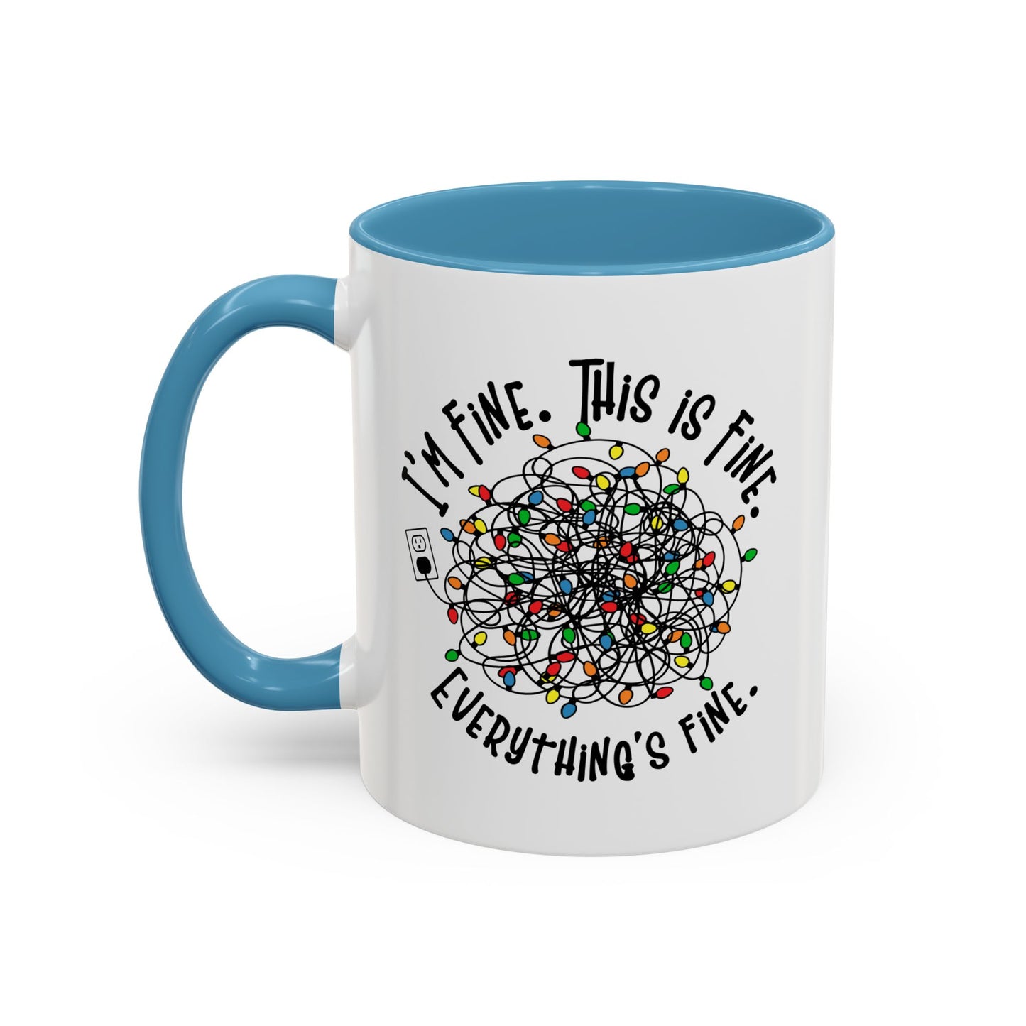 I'm Fine. This Is Fine. Everything's Fine Holiday Lights Humor Coffee Mug