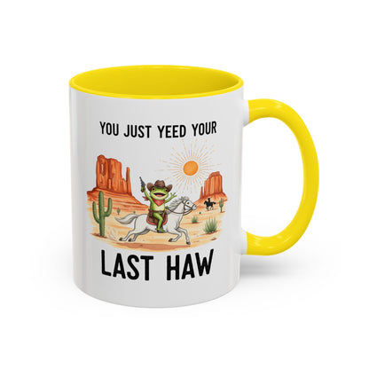 You Justyeed Your Last Haw Cowboy Desert Accent Coffee Mug (11/15oz)