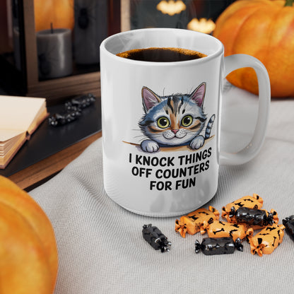 I Knock Things Off Counters for Fun Cute Cat Mug