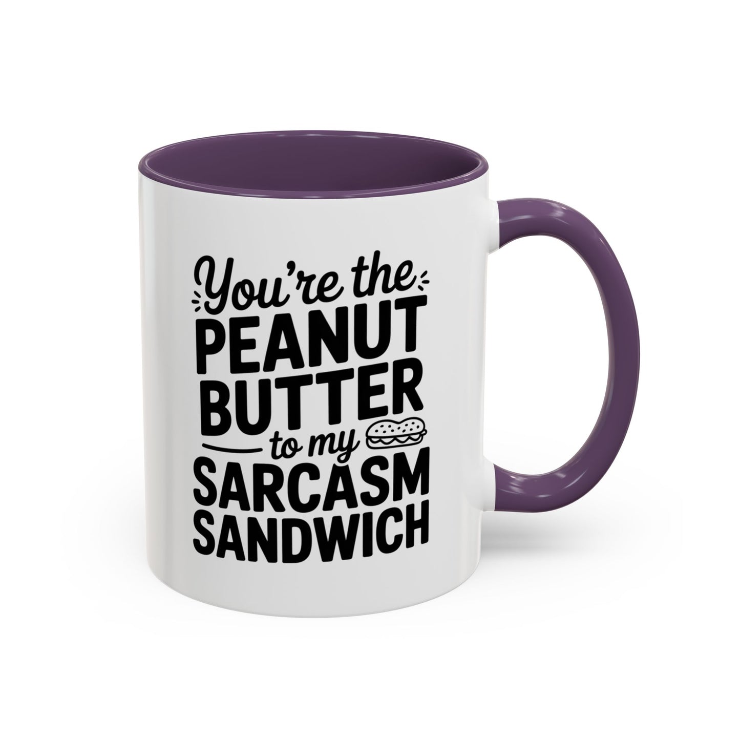 You’re the Peanut Butter to My Sarcasm Sandwich Mug – Funny Friendship Coffee Cup – Humor Gift for Best Friend