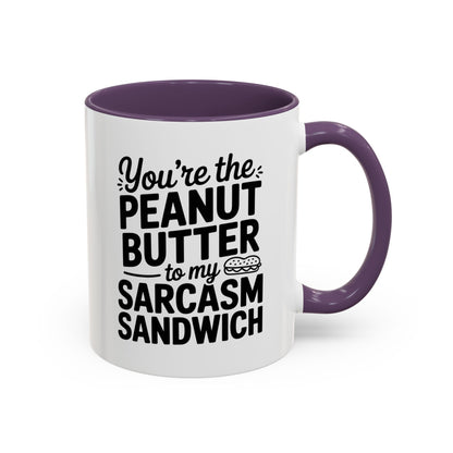 You’re the Peanut Butter to My Sarcasm Sandwich Mug – Funny Friendship Coffee Cup – Humor Gift for Best Friend
