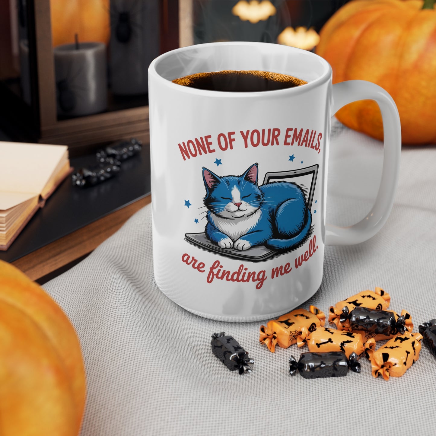 None of Your Emails Are Finding Me Well Funny Cat Mug