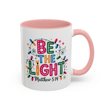 Be The Light Coffee Mug — Inspirational Christian Holiday Mug