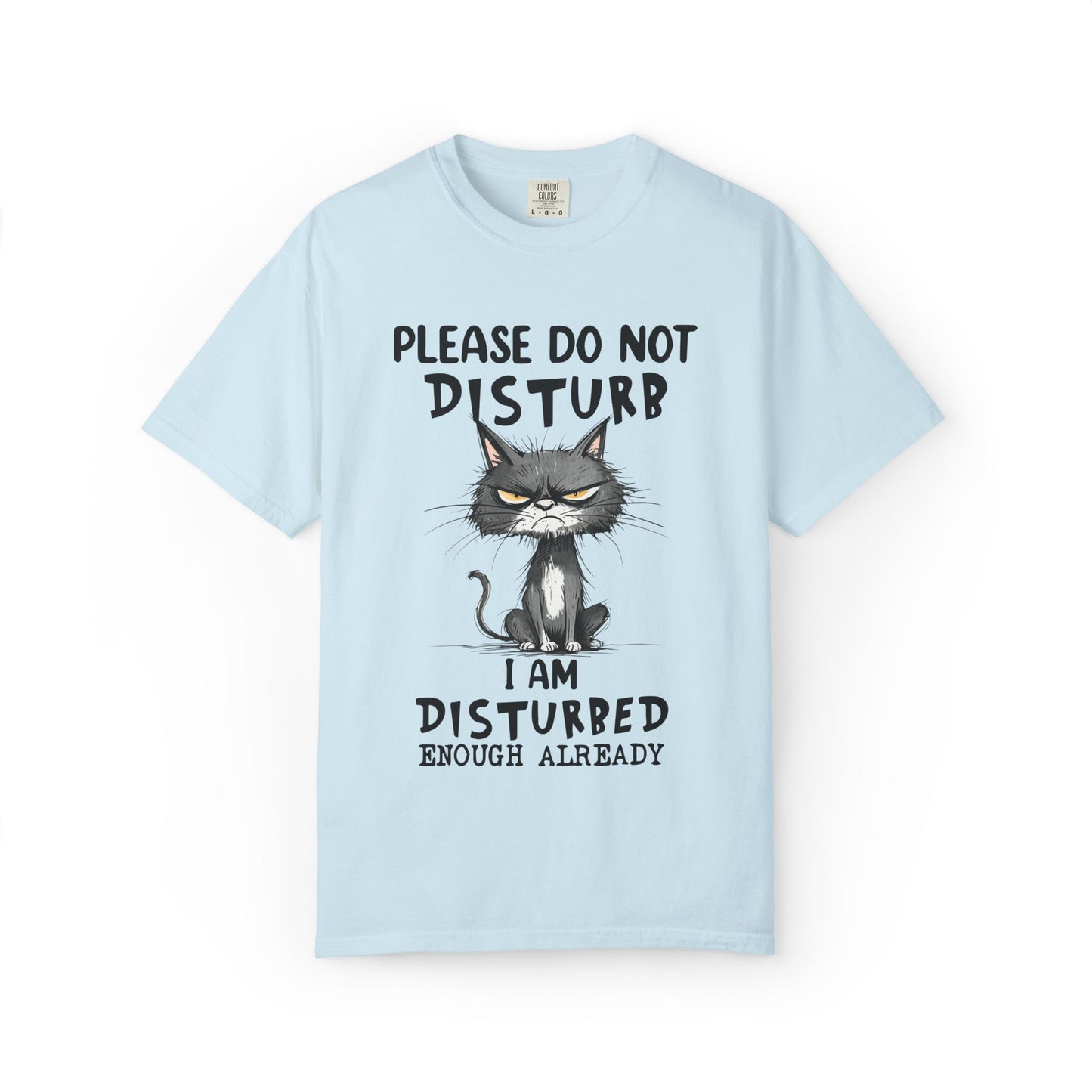 Funny Grumpy Cat Unisex T-Shirt – Please Do Not Disturb I’m Disturbed Already