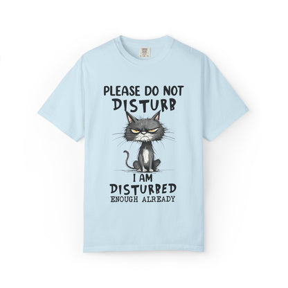 Funny Grumpy Cat Unisex T-Shirt – Please Do Not Disturb I’m Disturbed Already