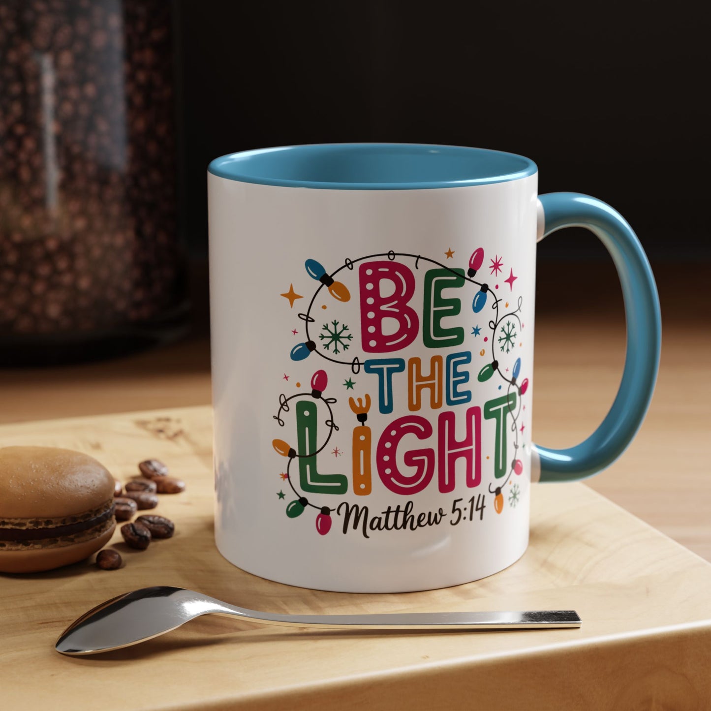 Be The Light Coffee Mug — Inspirational Christian Holiday Mug