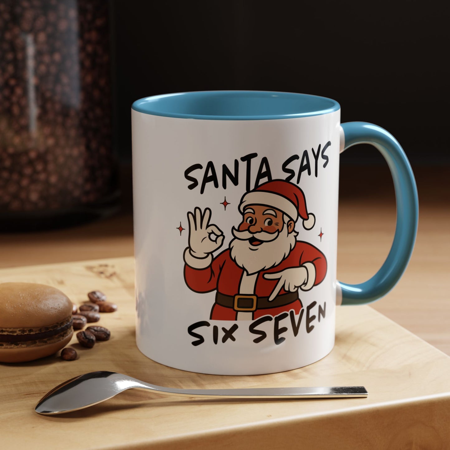 Santa Says Six Seven Accent Coffee Mug — Funny Christmas Santa Holiday 11/15oz