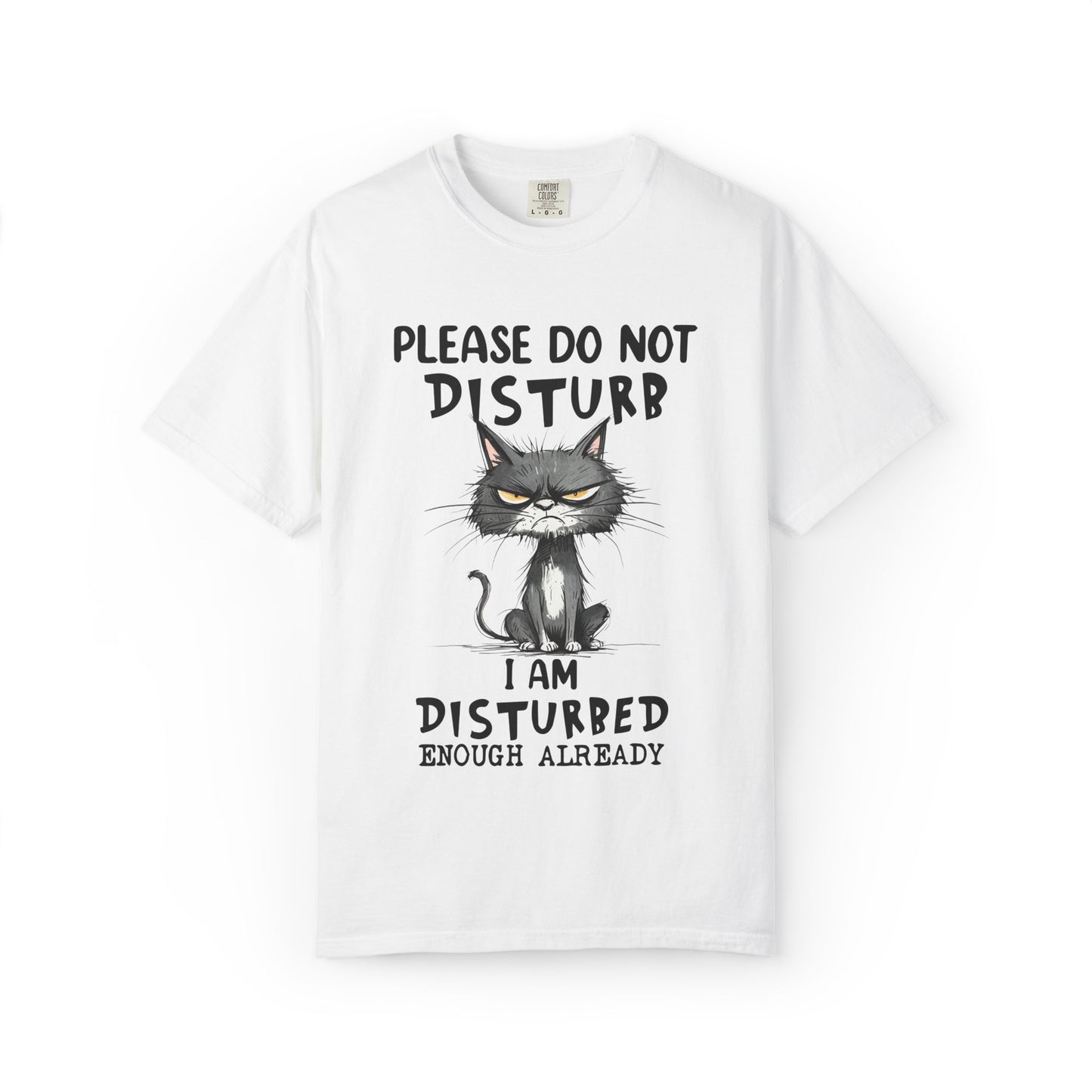 Funny Grumpy Cat Unisex T-Shirt – Please Do Not Disturb I’m Disturbed Already