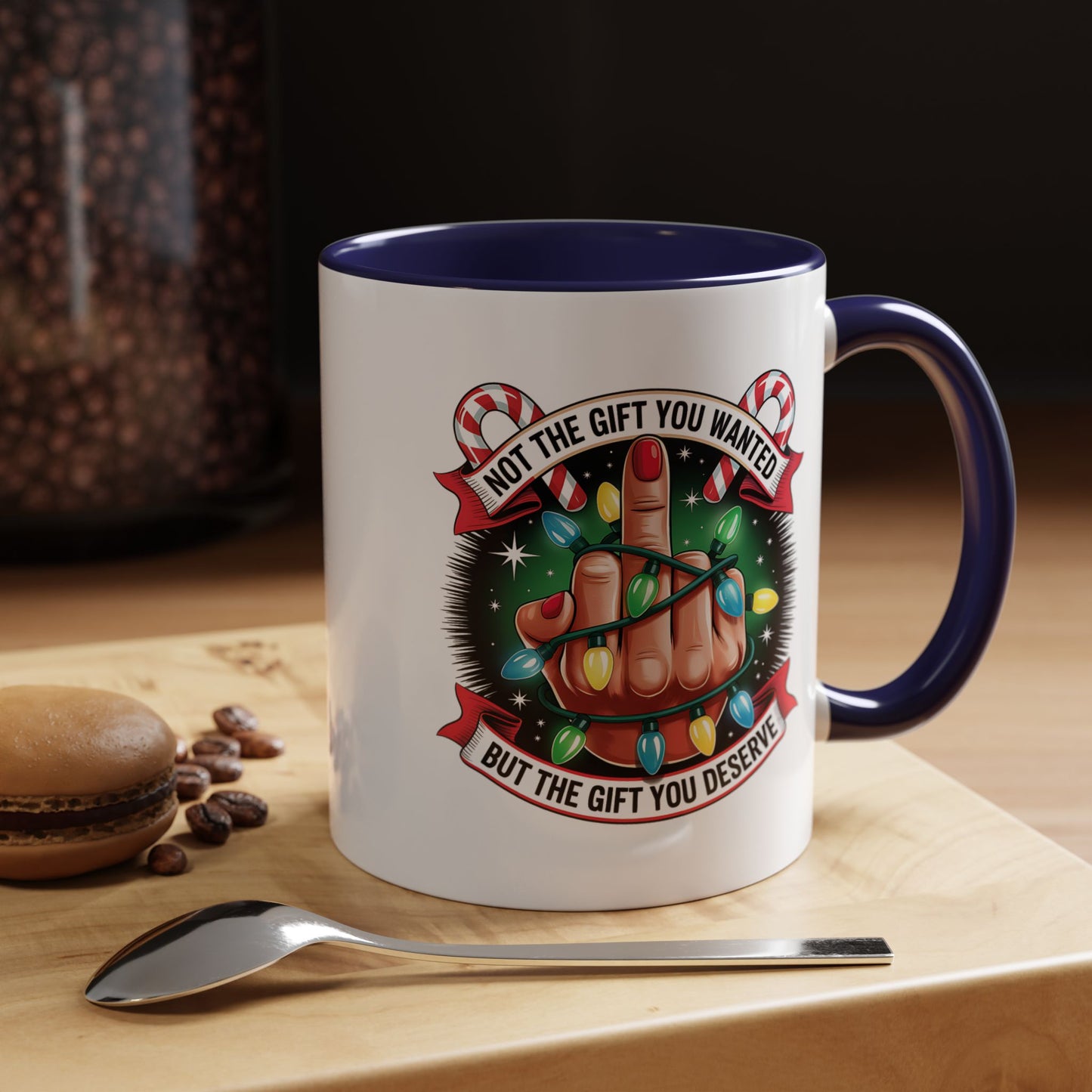 Funny Christmas Coffee Mug — Not the Gift You Wanted, But the Gift You Deserve