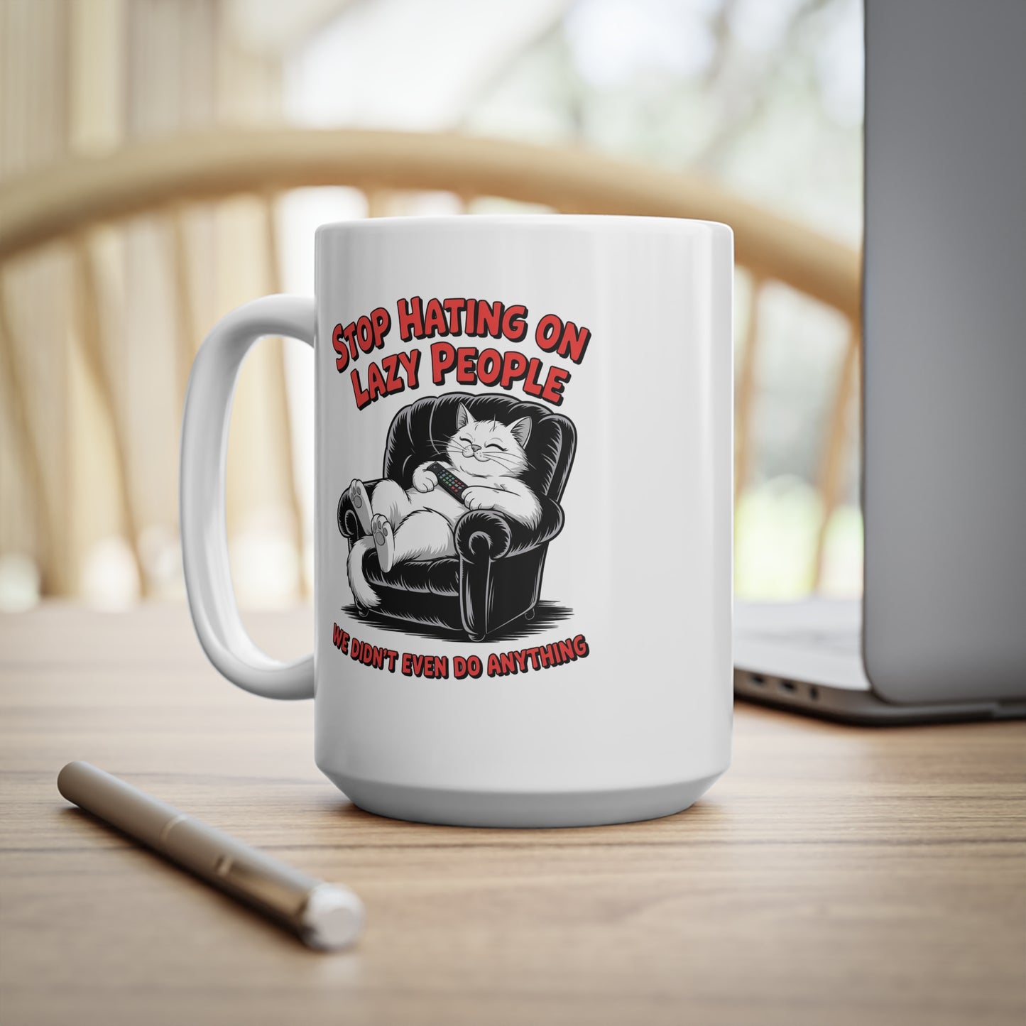 Stop Hating on Lazy People Funny Cat Mug