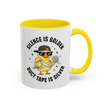 Accent Mug — "Silence is Golden, Duct Tape is Silver" Cute Duck Coffee Cup