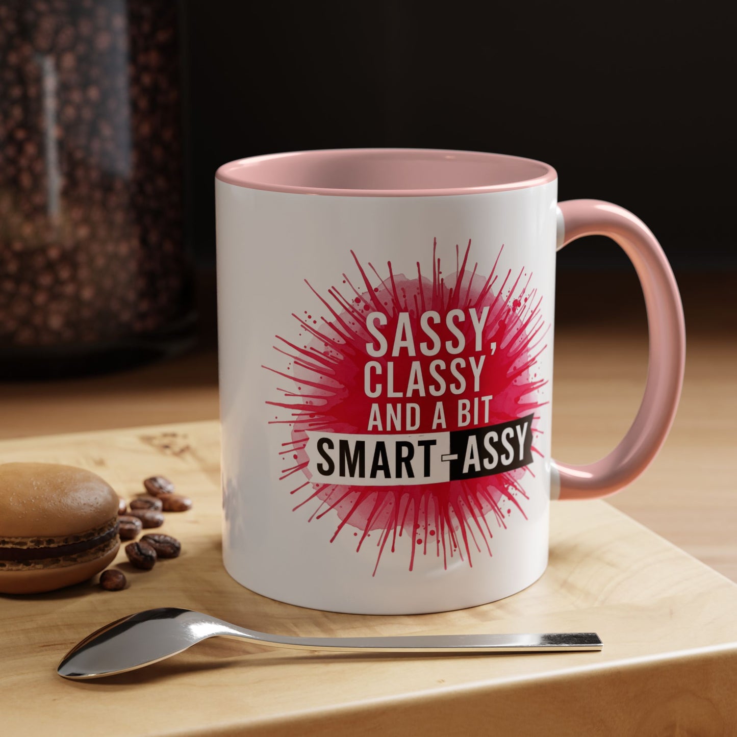 Sassy Classy Smart-Assy Accent Coffee Mug — Funny Pink Splash Tea Cup (11/15oz)