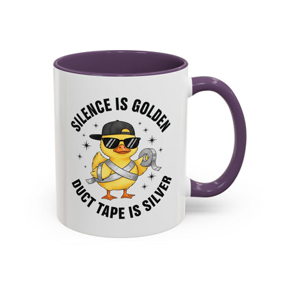 Accent Mug — "Silence is Golden, Duct Tape is Silver" Cute Duck Coffee Cup