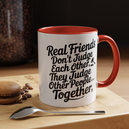 Real Friends Don’t Judge Each Other Mug – Funny Best Friend Coffee Cup – Humor Gift for Besties & Coworkers