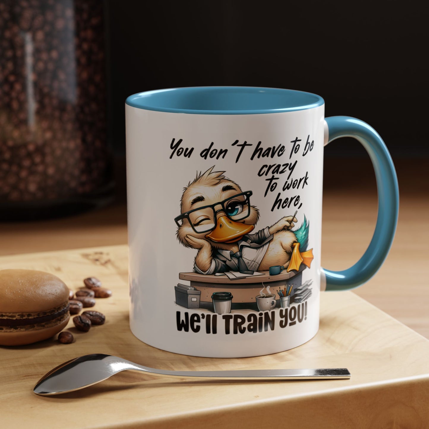 Funny Office Duck Mug –  You Don’t Have to Be Crazy to Work Here, We’ll Train You – Humorous Work Gift for Coworkers, Boss & Employees