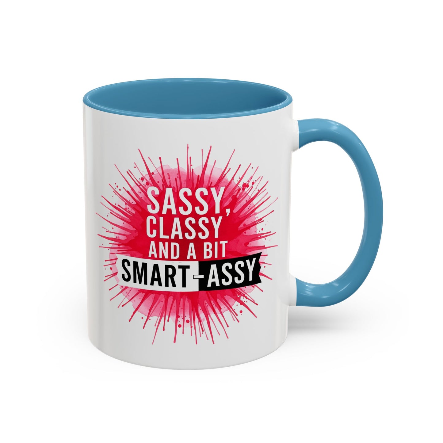 Sassy Classy Smart-Assy Accent Coffee Mug — Funny Pink Splash Tea Cup (11/15oz)