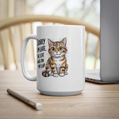 Sorry I'm Late The Cat Was On My Lap Cute Cat Mug