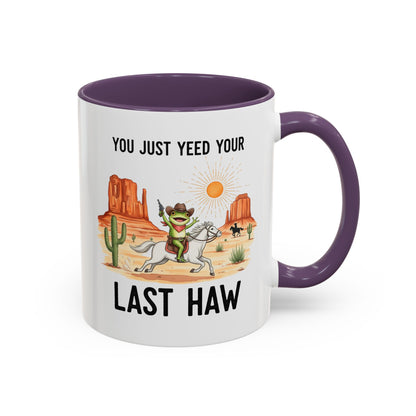 You Justyeed Your Last Haw Cowboy Desert Accent Coffee Mug (11/15oz)
