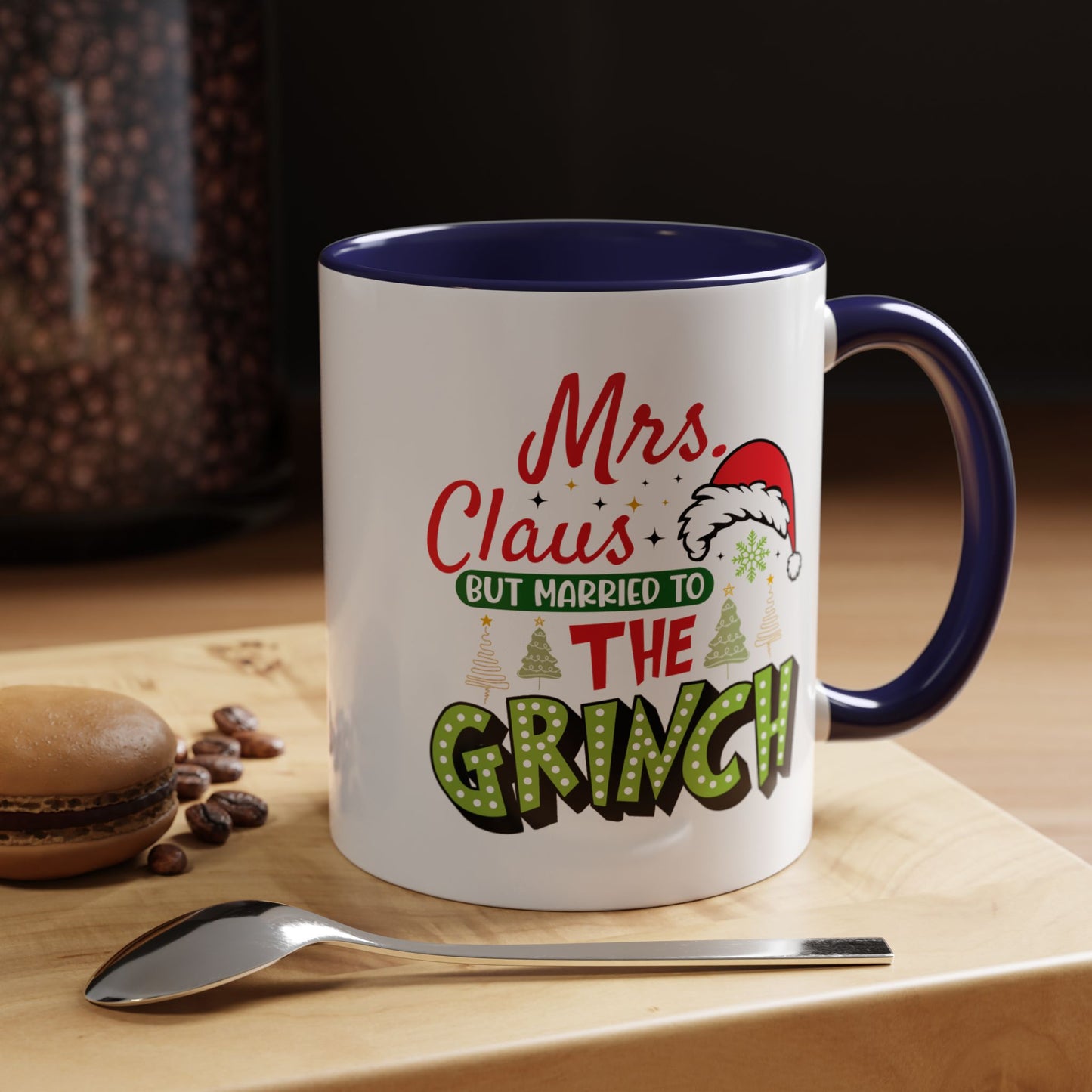 Mrs. Claus But Married to the Grinch Accent Coffee Mug - Funny Christmas New Year Gift (11/15oz)