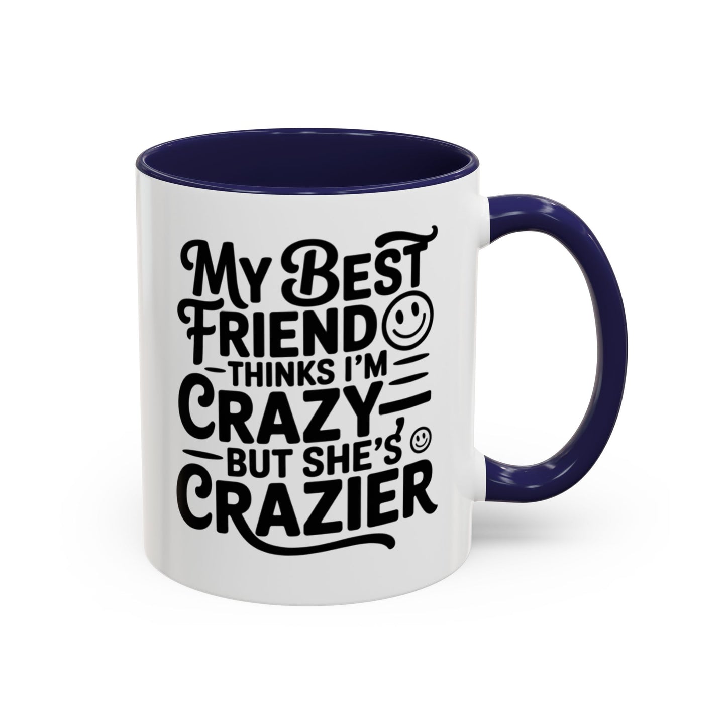 Funny Best Friend Mug – My Best Friend Thinks I’m Crazy But She’s Crazier – Bestie Humor Coffee Cup – Friendship Gift