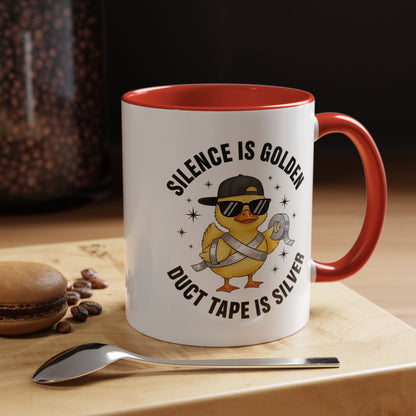 Accent Mug — "Silence is Golden, Duct Tape is Silver" Cute Duck Coffee Cup
