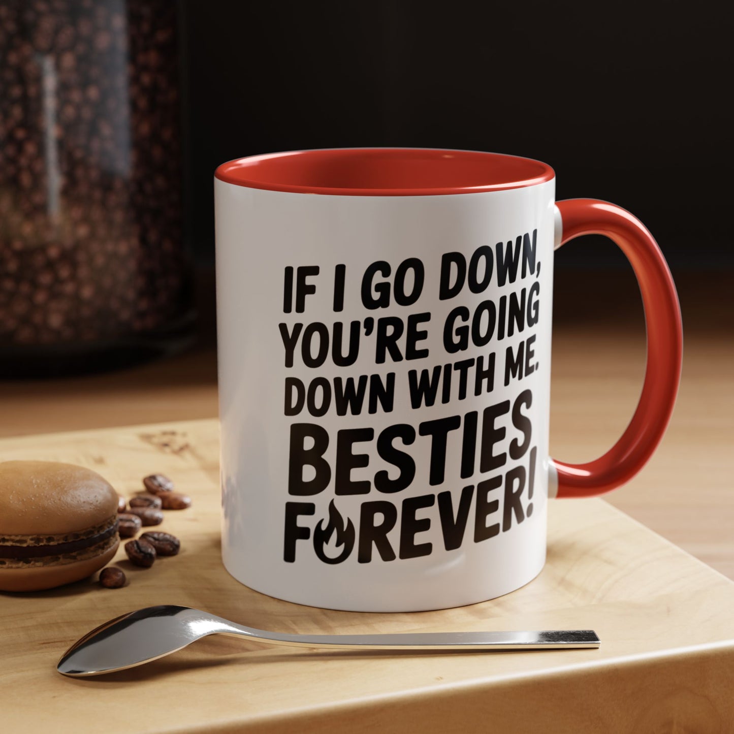 Besties Forever Mug – Funny Friendship Coffee Cup – If I Go Down You’re Going Down With Me – Best Friend Gift
