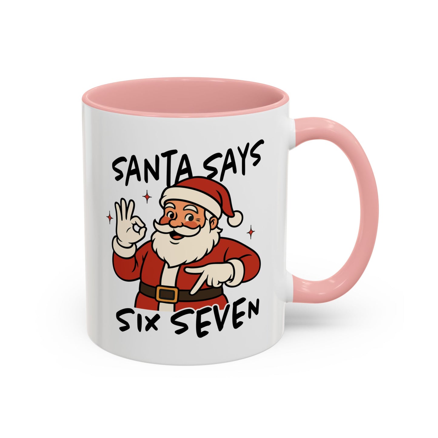 Santa Says Six Seven Accent Coffee Mug — Funny Christmas Santa Holiday 11/15oz