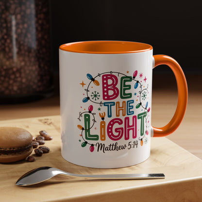 Be The Light Coffee Mug — Inspirational Christian Holiday Mug
