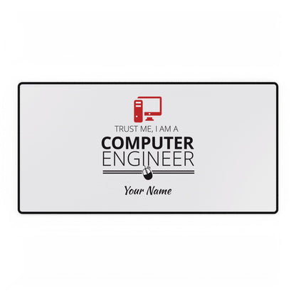 Computer Engineer Desk Mat - "Trust Me, I Am a Computer Engineer" Personalized Mouse Pad