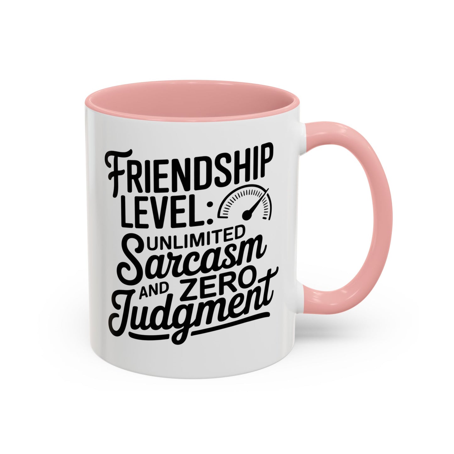 Funny Friendship Mug – Friendship Level Unlimited Sarcasm & Zero Judgment – Best Friend Gift – Sarcastic Coffee Cup