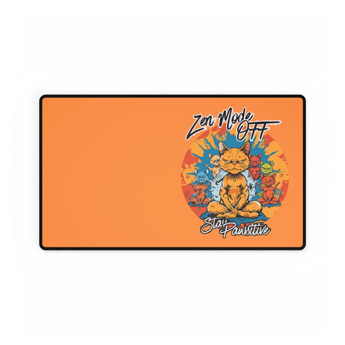Desk Mat — Orange ‘Zen Mode Off, Stay Pawsitive’ Cat Gaming/Office Mousepad