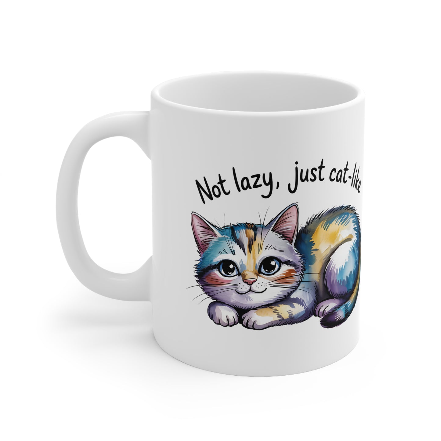 Not Lazy Just Cat Like Funny Cute Cat Mug