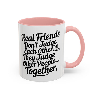 Real Friends Don’t Judge Each Other Mug – Funny Best Friend Coffee Cup – Humor Gift for Besties & Coworkers