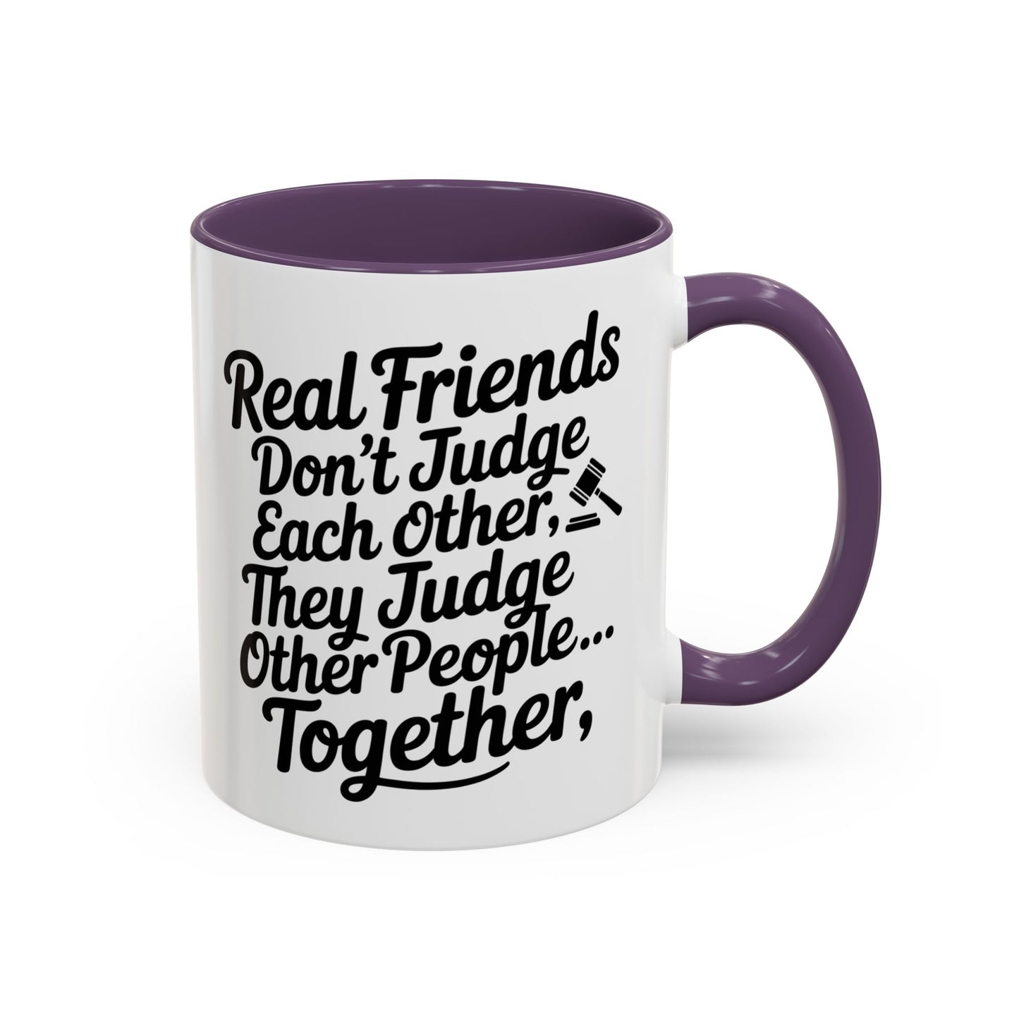 Real Friends Don’t Judge Each Other Mug – Funny Best Friend Coffee Cup – Humor Gift for Besties & Coworkers
