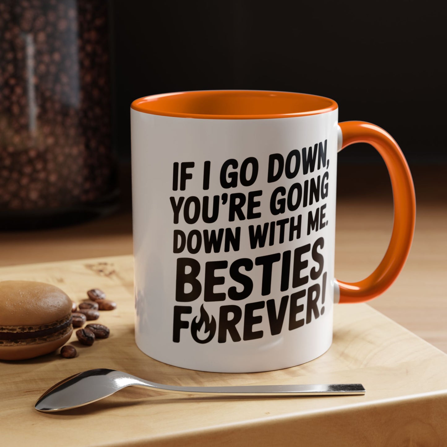 Besties Forever Mug – Funny Friendship Coffee Cup – If I Go Down You’re Going Down With Me – Best Friend Gift