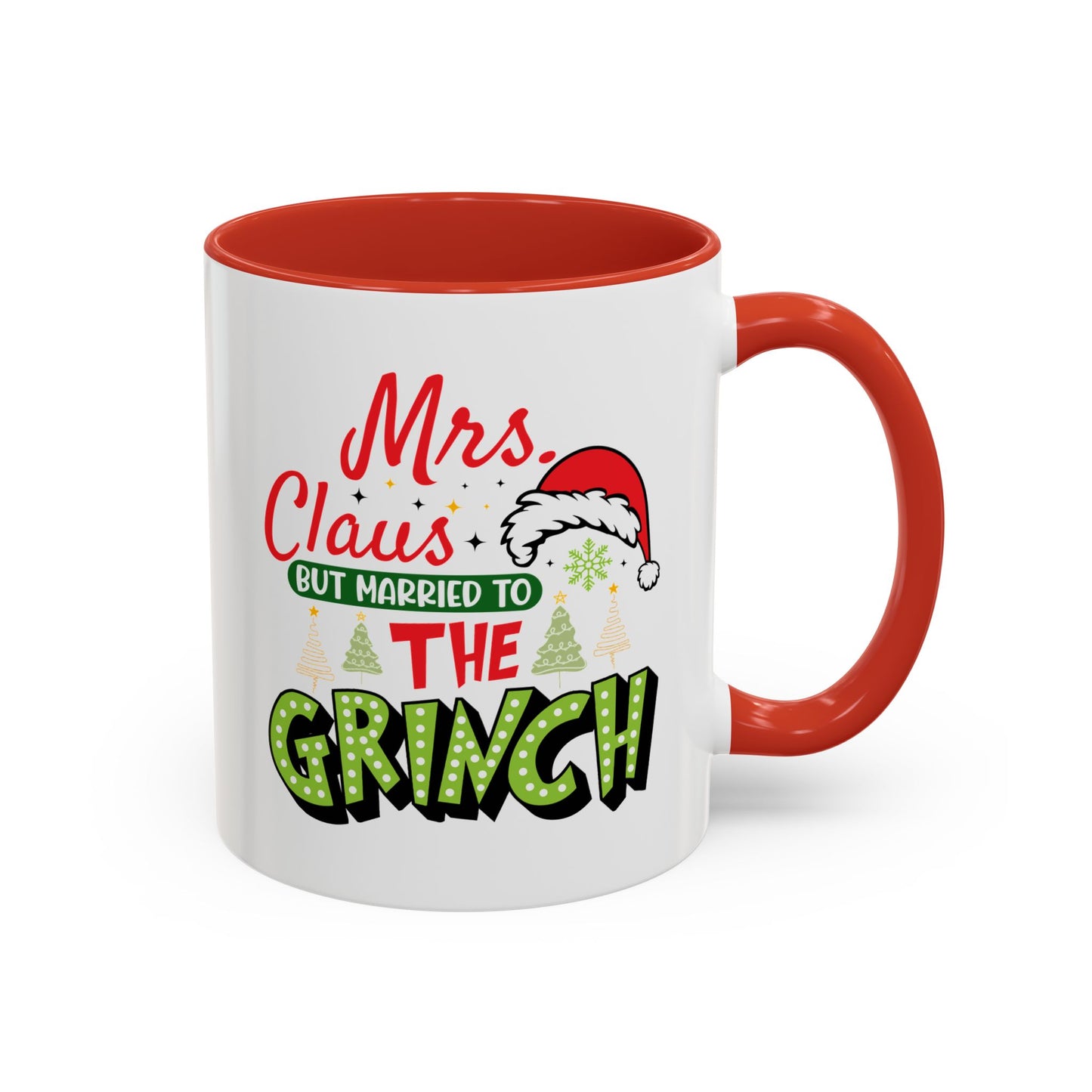 Mrs. Claus But Married to the Grinch Accent Coffee Mug - Funny Christmas New Year Gift (11/15oz)