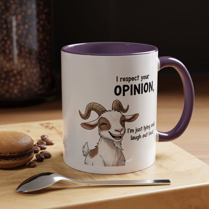 Funny Goat Coffee Mug – “I Respect Your Opinion, I’m Just Lying and Laugh Out Loud” Accent Mug
