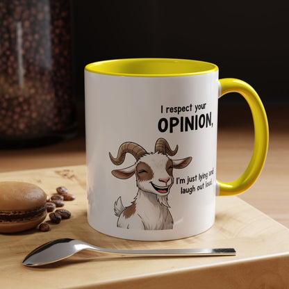 Funny Goat Coffee Mug – “I Respect Your Opinion, I’m Just Lying and Laugh Out Loud” Accent Mug