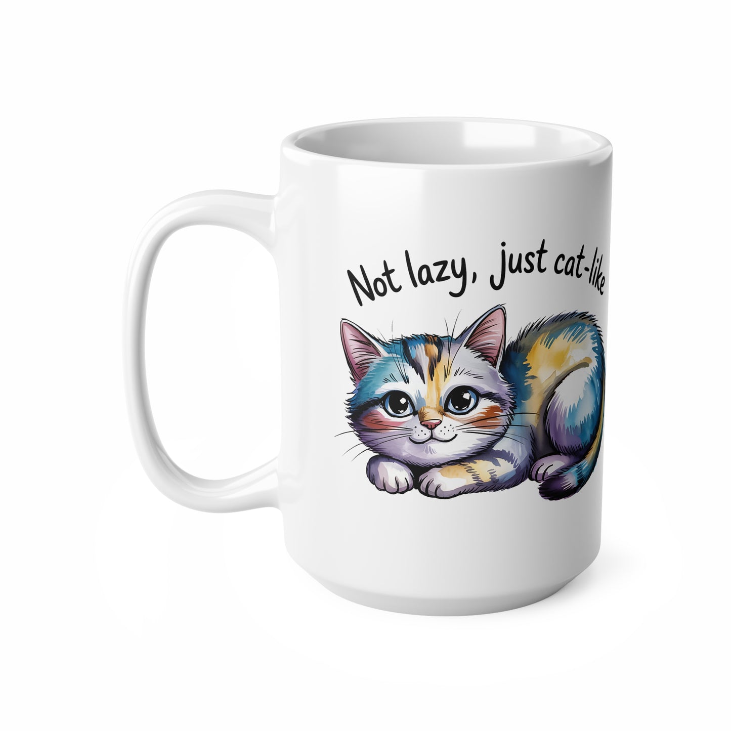 Not Lazy Just Cat Like Funny Cute Cat Mug