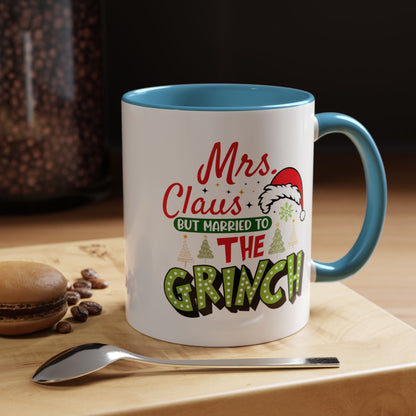 Mrs. Claus But Married to the Grinch Accent Coffee Mug - Funny Christmas New Year Gift (11/15oz)