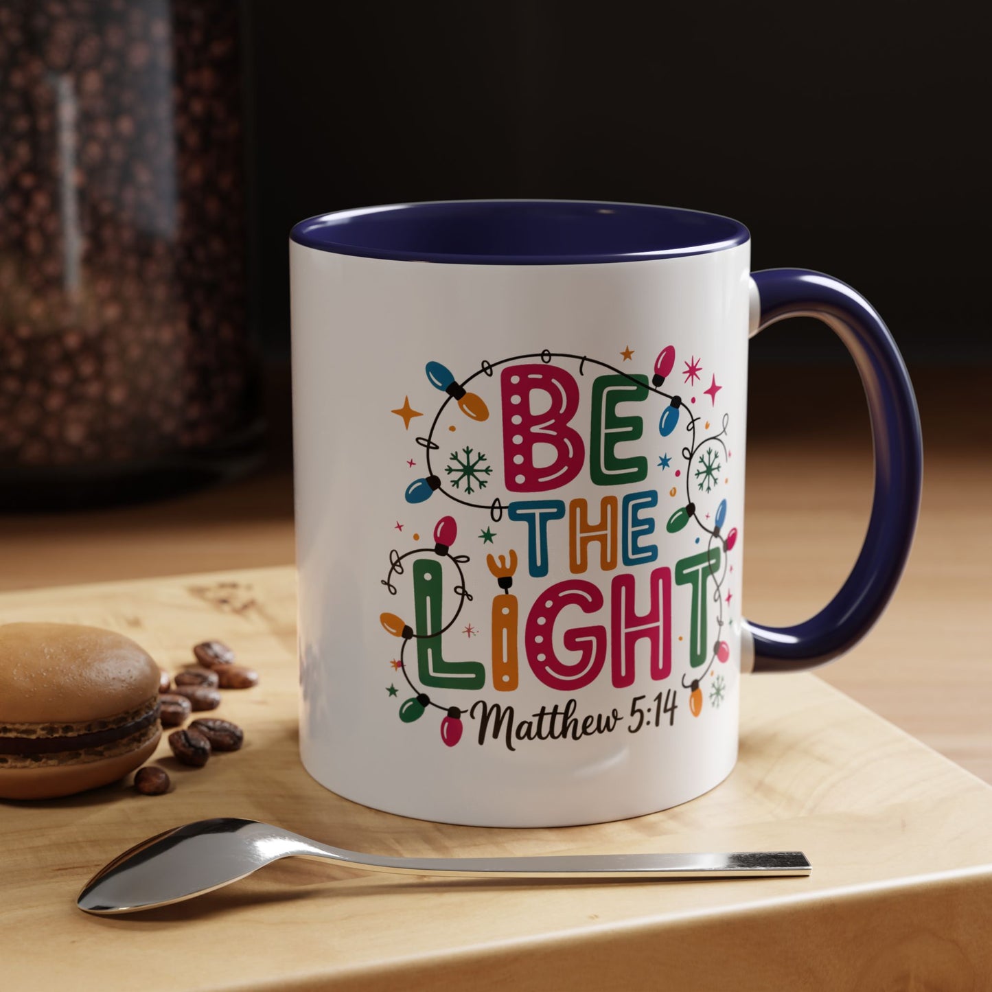 Be The Light Coffee Mug — Inspirational Christian Holiday Mug
