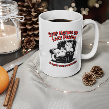 Stop Hating on Lazy People Funny Cat Mug