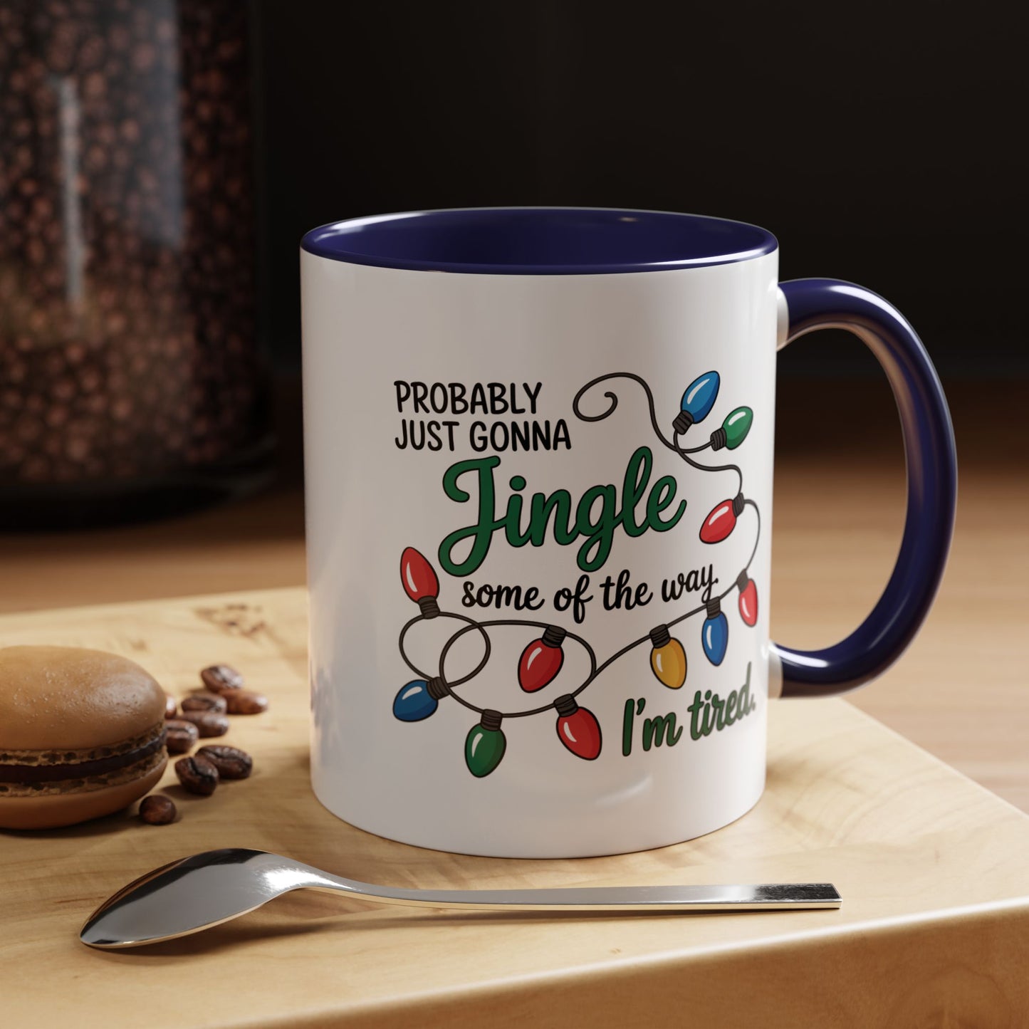 Jingle Lights Coffee Mug — Probably Just Gonna Jingle Some of the Way, I'm Tired Holiday Mug