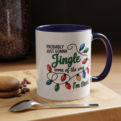Jingle Lights Coffee Mug — Probably Just Gonna Jingle Some of the Way, I'm Tired Holiday Mug