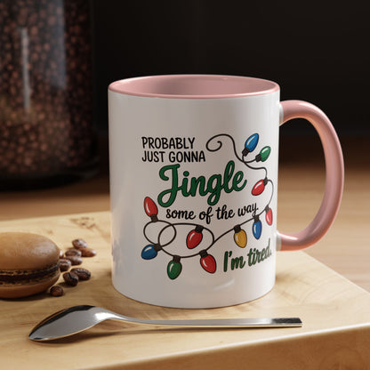 Jingle Lights Coffee Mug — Probably Just Gonna Jingle Some of the Way, I'm Tired Holiday Mug