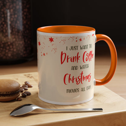 I Just Want to Drink Coffee and Watch Christmas Movies All Day Christmas Coffee Mug