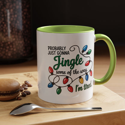 Jingle Lights Coffee Mug — Probably Just Gonna Jingle Some of the Way, I'm Tired Holiday Mug