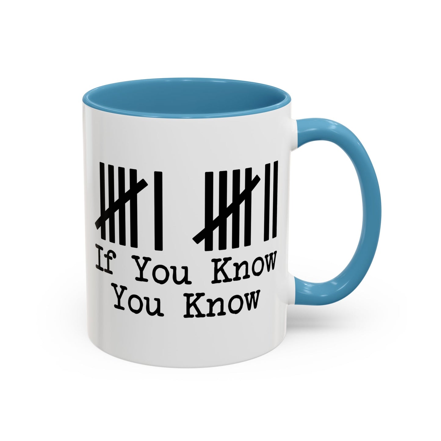 If You Know Tally Mark Coffee Mug — Accent 11/15oz